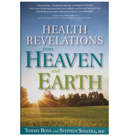 Health Revelations from Heaven and Earth, by Tommy Rosa & Stephen Sinatra, 231 pgs., Hardback